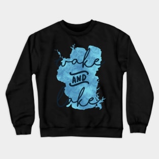 Wake & Lake at Lake Tahoe Crewneck Sweatshirt